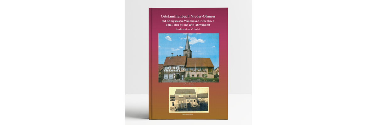 Ortsfamilienbuch Nieder-Ohmen - Ortsfamilienbuch Nieder-Ohmen