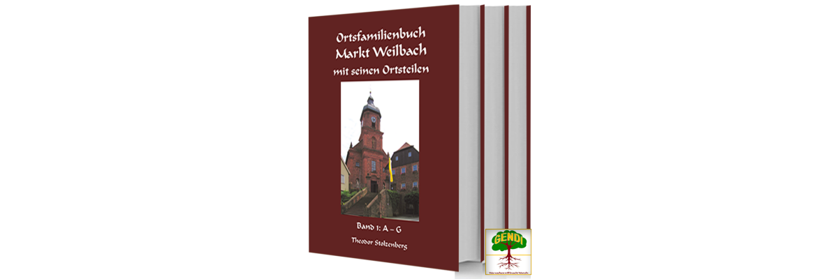 NEUERSCHEINUNG - Ortsfamilienbuch Markt Weilbach - 