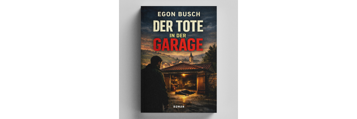 NEUERSCHEINUNG - Der Tote in der Garage - Familienroman &amp; Pfalz‑Krimi: Geheimnisse am alten Klosterhof