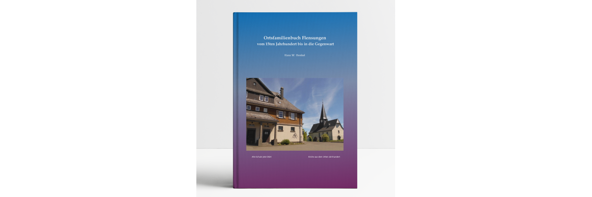 NEUERSCHEINUNG - Ortsfamilienbuch Flensungen - NEUERSCHEINUNG - Ortsfamilienbuch Flensungen