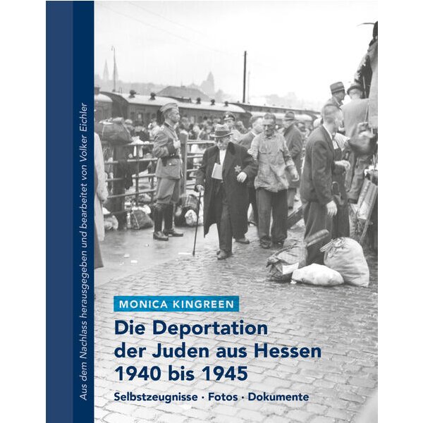 Die Deportation der Juden aus Hessen 1940 bis 1945