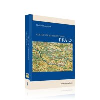 Kleine Geschichte der Pfalz