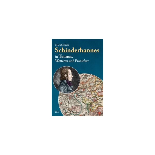Schinderhannes in Taunus, Wetterau und Frankfurt