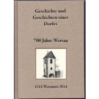 Geschichte und Geschichten eines Dorfes: 700 Jahre Wersau