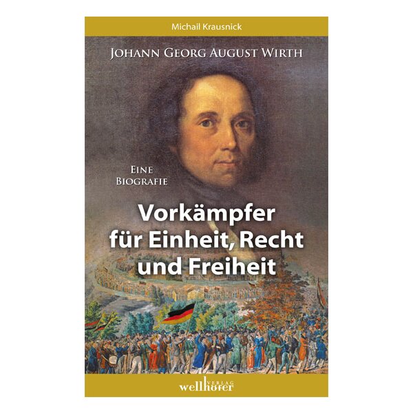 Johann Georg August Wirth - Eine Biografie