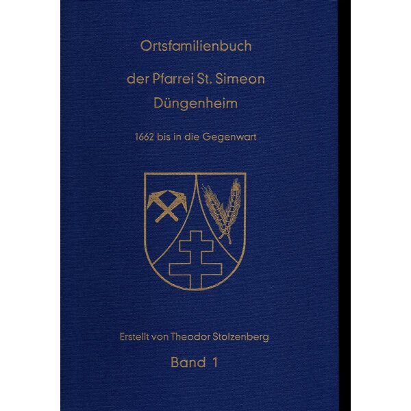 Ortsfamilienbuch der Pfarrei St. Simeon Düngenheim mit den Filialorten Urmersbach, Lehnholz, Schuweracker Hof