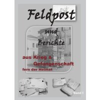Feldpost und Berichte aus Krieg & Gefangenschaft fern...