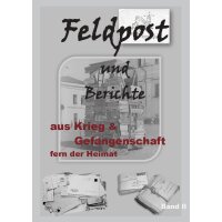 Feldpost und Berichte aus Krieg & Gefangenschaft fern...